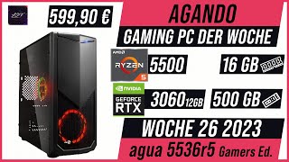 AGANDO Wochenschau #026 | Gaming PC der Woche | Vorstellung | agua 5536r5 Gamers Ed.