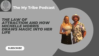 The Law of Attraction and how Michelle Morris draws magic into her life