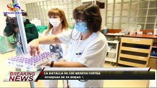 La batalla de los médicos contra  guardias de 24 horas: \