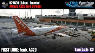 MSFS | 👀 FIRST LOOK: Fenix A320 | 🇵🇹 Lisbon - Madeira 🇵🇹 (U27605) | VATSIM