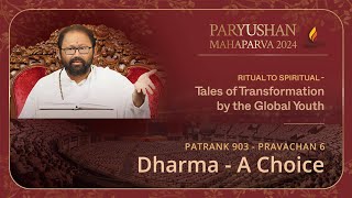 Tales of Transformation by Global Youth & Pravachan 6 - 'Dharma - A Choice'|Paryushan Mahaparva 2024