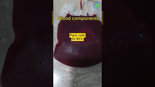 Blood components | whole blood | fresh frozen plasma | pack cell | RCC | #medicallaboratory