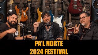 PAL NORTE 2024 Festival, Line Up Completo y ¿Como es Cubrir de Prensa un Festival?