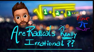 Are Radicals REALLY Irrational ??