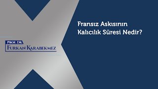 Fransız Askısının Kalıcılık Süresi Nedir?