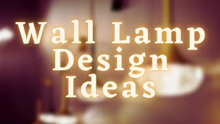 Wall Lamp Design Ideas / Lamp Design ideas.