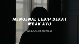 Mengenal Lebih Dekat Mbak Ayu ( Jagat Alam Gaib; Sinden Gaib )