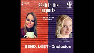 SEND and LGBT+ Inclusion - Georgina Durrant in Conversation with Klaudia Matasovska