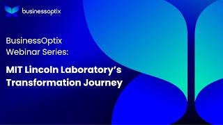 Webinar: MIT Lincoln Laboratory's Transformation Journey