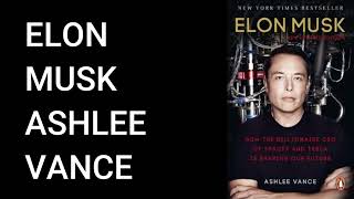 Elon Musk: Tesla, SpaceX, and the Quest for a Fantastic Future | Summary & Key Insights