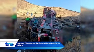 Al menos 23 muertos en Perú tras caída de autobús a un abismo