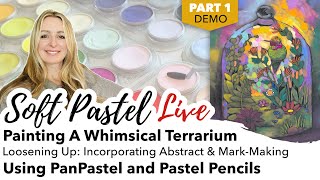 Part 1 Painting A Whimsical Terrarium In Soft Pastel - Using PanPastel & Pastel Pencils