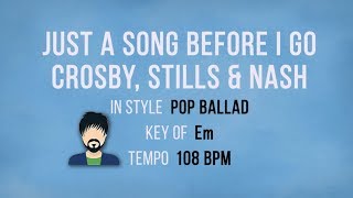 Just a Song Before I Go - CSN - Karaoke Male Backing Track