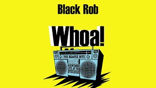 Black Rob - Whoa! (Lyrics)