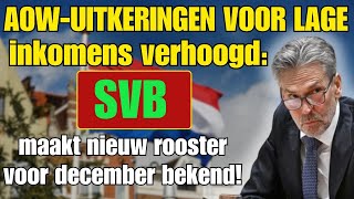 AOW-uitkeringen voor lage inkomens verhoogd: SVB maakt nieuw rooster voor december bekend!