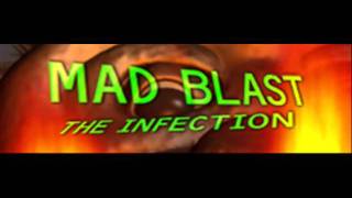 THE INFECTION - MAD BLAST (HQ)