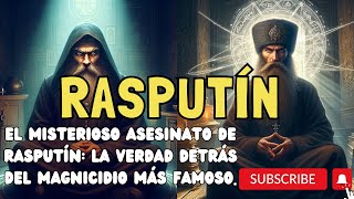 La conspiración contra Rasputín: Intrigas, traiciones y un final trágico.