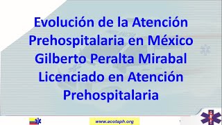 Evolución de la Atención Medica Prehospitalaria. Mexico