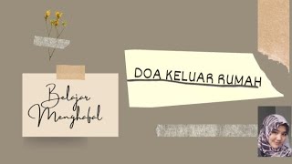 Belajar Menghafal Doa Keluar Rumah