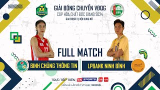 Full Match | BINH CHỦNG THÔNG TIN vs LPBANK NINH BÌNH | Bảng Nữ giải bóng chuyền VĐQG cúp HCĐG 2024