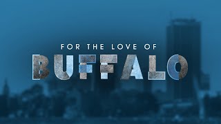 For The Love of Buffalo (5 Minute Cut)