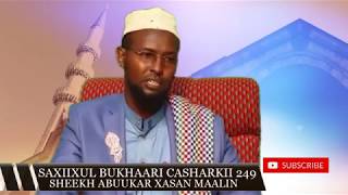 SAXIIXUL BUKHAARI CASHARKII 249 - SHEEKH ABUUKAR XASAN MAALIN