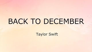 Back To December (Lyrics) - Taylor Swift