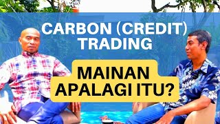 Carbon (Credit) Trading. Mainan Apalagi Itu? #hamdihassyarbaini #carbon #carbontrading #bursakarbon