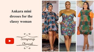 20+ Mini Ankara dresses for the Woman of Class