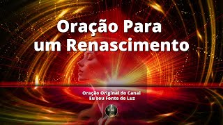 Oração para um Renascimento - Oração 155