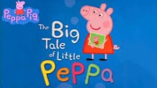 Peppa Pig: The Big Tale of Little Peppa