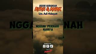 Beginilah Hubungan Ayah & Anak | Ust. Adi Hidayat #shorts