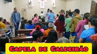 SAGRADA COMUNHÃO - CELEBRAÇÃO DA PALAVRA NA CAPELA DE CALDEIRÃO