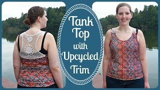 DIY Cute Tank Top with Stretch Fabric + Upcycled Crochet Trim - How to Sew!