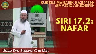 [KURSUS HAJI 1439H/2018M] Siri 17.2: Nafar - Ustaz Drs. Sapawi Che Mat