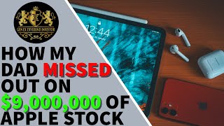 How My Dad Missed Out On $9,000,000 of Apple Stock