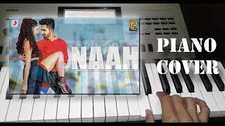 Naah - Harrdy Sandhu Piano Cover I With Background Music I Tarun S Dhiman