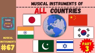 MUSICAL INSTRUMENTS OF ALL COUNTRIES (Part 3) | LESSON #67 |  LEARNING MUSIC HUB