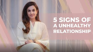 5 Signs of a Unhealthy Relationship | Insights by Rabia Najeeb