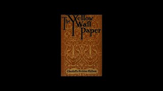 Charlotte Perkins Gilman - The Yellow Wallpaper (Full Audiobook)