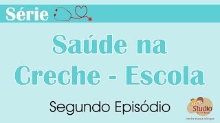 Saúde na Creche - Escola Parte 2