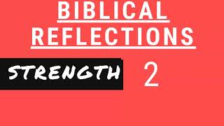 Part-2 | Biblical Reflections For Strength | Christian Church