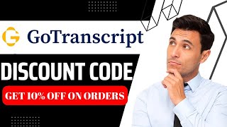 Gotranscript Discount Code - shailesh Grab 10% Off On Your Orders | Gotranscript Coupon Code