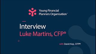 Meet the YFPO chairperson, Luke Martin, CFP® interviewed by David Kop, CFP®