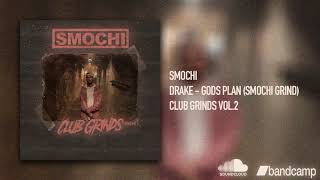 Drake - Gods Plan (Smochi Grind)