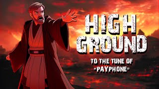 High Ground - To The Tune Of "Payphone" (Star Wars Parody)