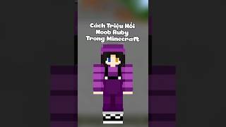 Cách Triệu Hồi Noob Ruby Trong Minecraft #minecraft #xuhuong #viral #mcpe #shorts