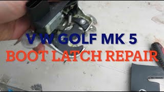 VW Golf Mk5 Boot Latch Repair   Large 540p