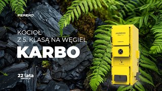 KARBO — kocioł na węgiel z 5 KLASĄ EMISJI i EKODESIGN! PEREKO