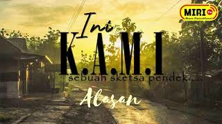 Sketsa K.A.M.I Alasan